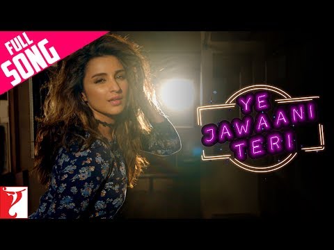 Ye Jawaani Teri | Full Song | Meri Pyaari Bindu |Ayushmann, Parineeti| Nakash, Jonita ,Sachin-Jigar