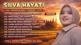 Download lagu Silva Hayati Full Album Lagu Minang | Paling Bikin Baper 2025 Jan Sampai Manaruah Dandam mp3
