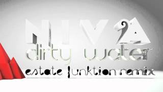 NIVA - Dirty Water (Estate Funktion Remix)