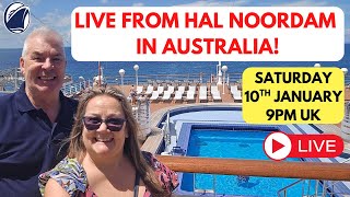 LIVE from Holland America Noordam Cruise Ship in Australia! Sat 10th Jan 9pm
