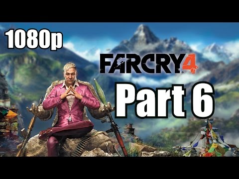 Far Cry 4 Walkthrough Part 6 Let's Play Playthrough Review 1080p (Xbox360)
