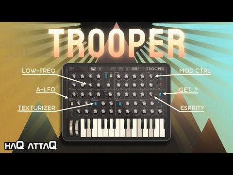 Trooper Synthesizer is fantastic! | haQ attaQ Docutorial