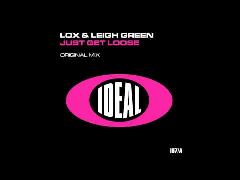 Lox & Leigh Green - Just Get Lose (Ideal)