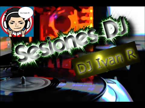 Sesión Electronica Septiembre 2015/DJ Ivan R