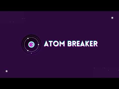 Atom Breaker