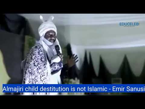 Abandoning almajiri children to destitution is not Islamic - Emir Sanusi