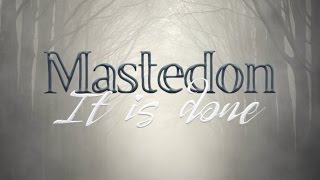 Mastedon - It Is Done (Lyric Video)