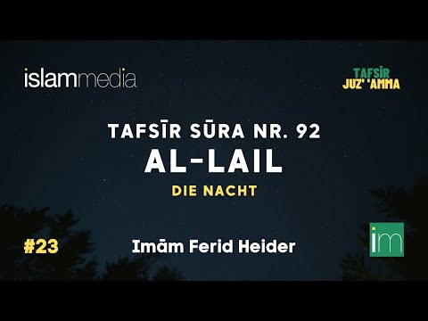 Tafsīr Sūra 92 - al-Lail (Die Nacht) | Imām Ferid Heider
