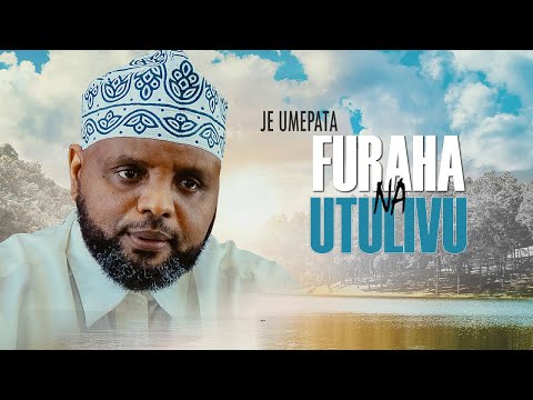 JE UMEPATA FURAHA NA UTULIVU? //Sheikh Othman Maalim