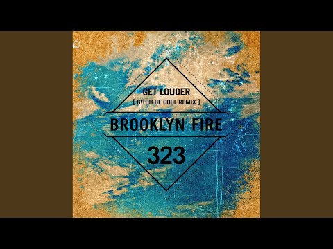 Get Louder (B!tch Be Cool Remix)