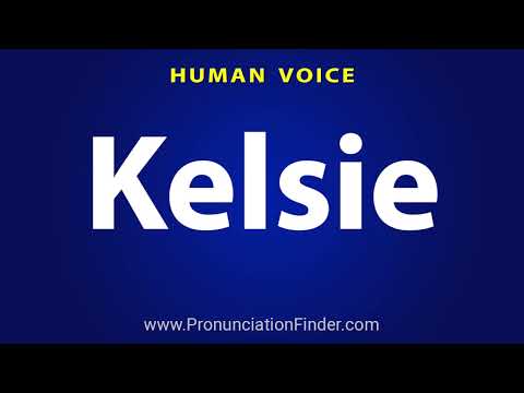 How To Pronounce Kelsie