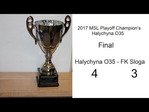 2017 MSL Playoff Champion's game. Halychyna O35 vs  FK Sloga