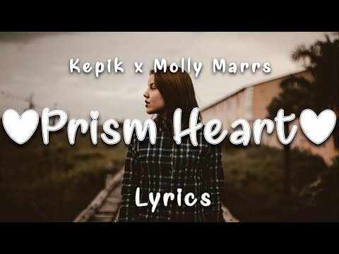 KEPIK & Molly Marrs - Prism Heart (Lyrics)