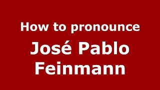 How to pronounce José Pablo Feinmann