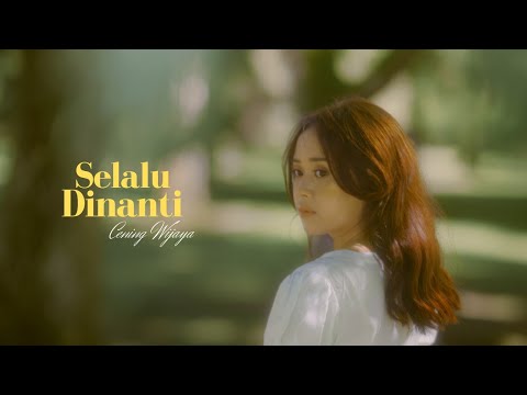 Cening Wijaya - Selalu Dinanti (Official Music Video)