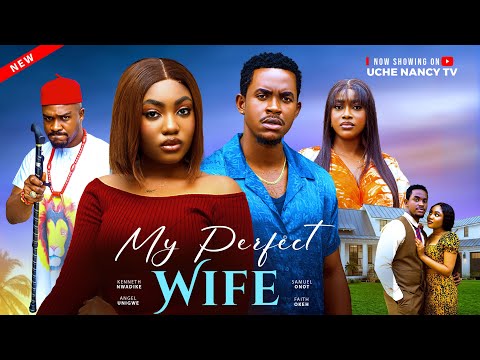 MY PERFECT WIFE(2025) - Kenneth Nwadike|Angel Unigwe|Faith Okeh|Latest Nigerian Nollywood Full Movie