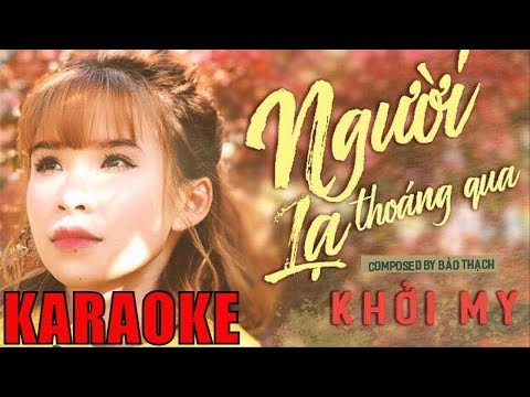 [KARAOKE] Người Lạ Thoáng Qua - Khởi My Beat