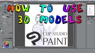 [Clip Studio] How to Use 3D Models