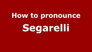 How to pronounce Segarelli