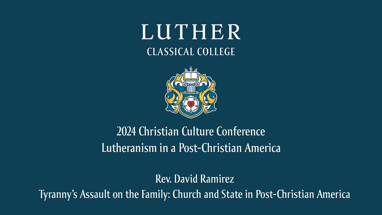 CCC 2024: Rev. David Ramirez | Tyranny's Assault on Family: Church & State in Post-Christian America