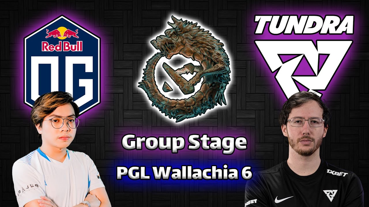 تاندرا - او جی | اوجی جدید | والاکیا فصل ششم | Tundra Esports vs OG | PGL Wallachia 6