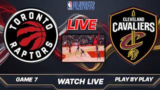 Toronto Raptors vs Cleveland Cavaliers Game 7 Live Streaming Score, Play-By-Play, Highlights Playoff