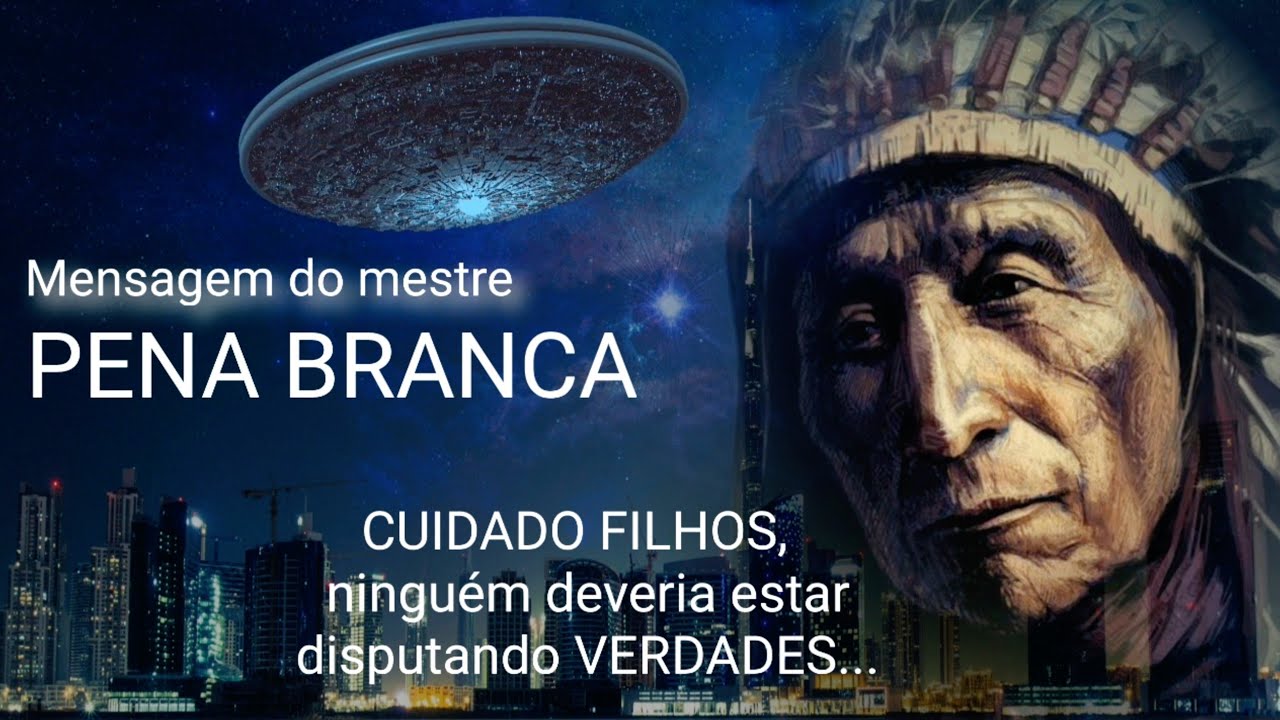 CABOCLO PENA BRANCA - MENSAGEM DO MESTRE, CUIDADO FILHOS, NINGUÉM DEVERIA RSTAR DISPUTANDO VERDADES