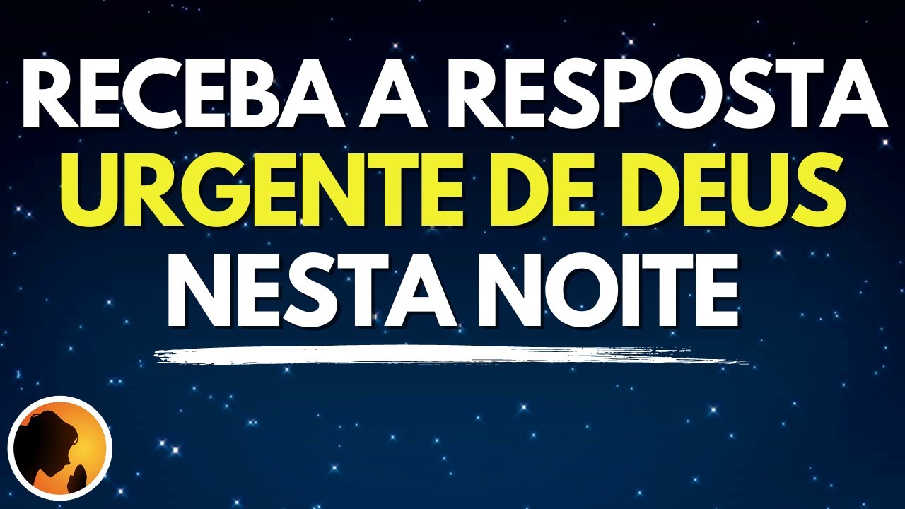 ORAÇÃO FORTE para RECEBER uma RESPOSTA URGENTE do SENHOR - Momento de Oração
