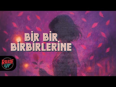 Bir Bir Biri Birilerine - Anonim Türküler