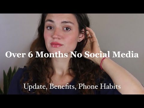 My NO SOCIAL MEDIA 6 MONTH UPDATE / the benefits of getting “unplugged” , healthy phone habits