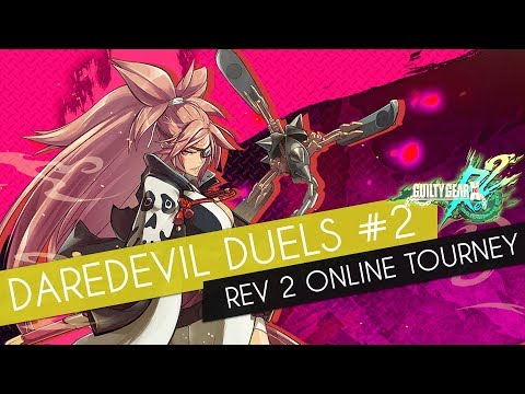 Daredevil Duels #2 - Guilty Gear Xrd Rev 2 Tournament