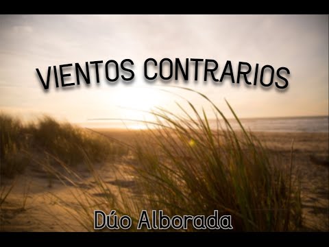 Vientos contrarios - Dúo Alborada (Oficial)