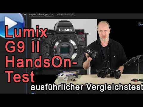 Panasonic Lumix G9 II - Hands-On-Test. Vergleich G9 II - G9 - Olympus OM-1