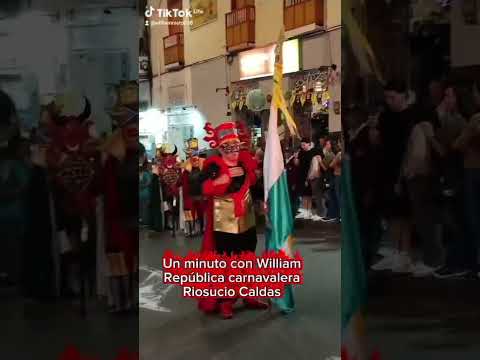 Un minuto con William. República carnavalera. Riosucio Caldas