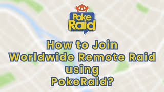 How to Join a Worldwide Remote Raid on Pokémon GO using PokeRaid?