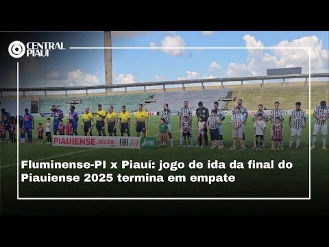 Fluminense-PI x Piauí: jogo de ida da final do Piauiense 2025 termina em empate