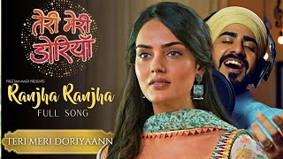Ranjha Ranjha - Teri Meri Doriyaann | New Title Song #TeriMeriDoriyaan