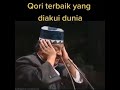 Subhanallah Qori Terbaik Yang Diakui Dunia