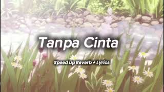 Download lagu Yovie Widianto, Tiara Andini - Tanpa Cinta [Speed up   Reverb] & Lirik mp3
