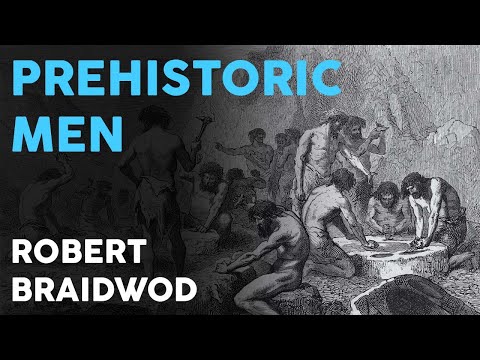 Robert Braidwood - Prehistoric Men (Full Audiobook)