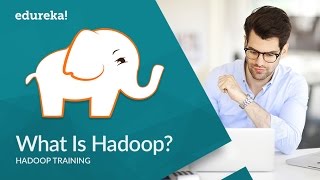 What Is Hadoop | Hadoop Tutorial For Beginners | Introduction to Hadoop | Hadoop Training | Edureka