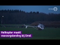 Helikopter maakt voorzorgslanding, hulpdiensten rukken massaal uit