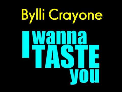 Bylli Crayone - I Wanna Taste You (Spin.Kidd Remix)