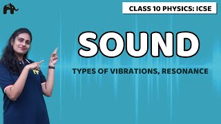 Sound Class 10 ICSE Physics | Selina Chapter 7 | Natural, Damped And Forced Vibrations, Resonance