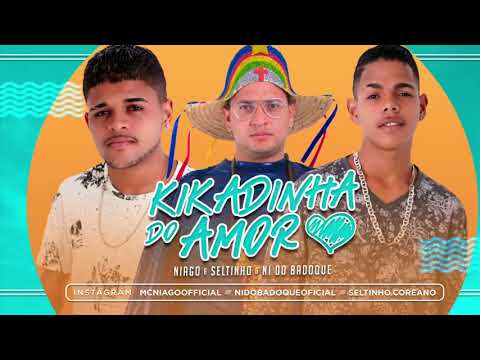 🛑 NIAGO E SELTINHO COREANO • NI DO BADOQUE • KIKADINHA DO AMOR