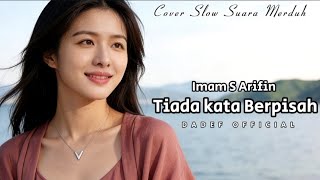 Download lagu TIADA KATA BERPISAH - IMAM S ARIFIN Cover Terbaru Suara Merduh mp3