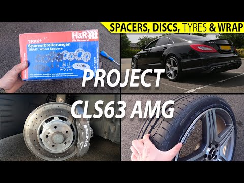 Project: CLS63 AMG - H&R Spacers, AMG Discs, Tyres and Wrap!