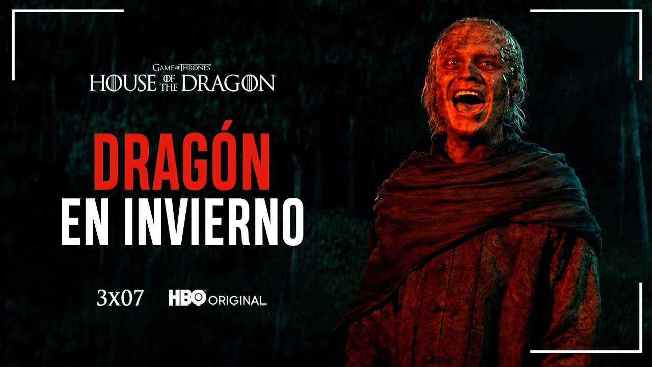 HOUSE OF THE DRAGON: DRAGÓN en INVIERNO | 3X07 - Análisis