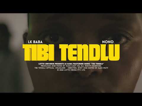 LK BABA ft Nono -Tibi Tendlu (Visualizer)