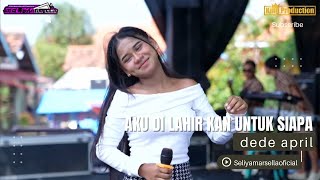 Download lagu AKU DILAHIRKAN UNTUK SIAPA - DEDE APRIL || THE GEN ZIE OF PANTURA SELIYA MARSELLA mp3